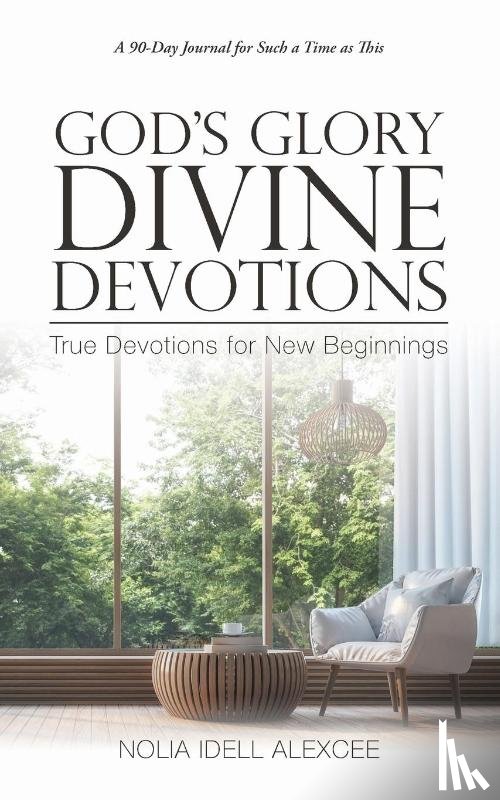 Alexcee, Nolia Idell - God's Glory Divine Devotions