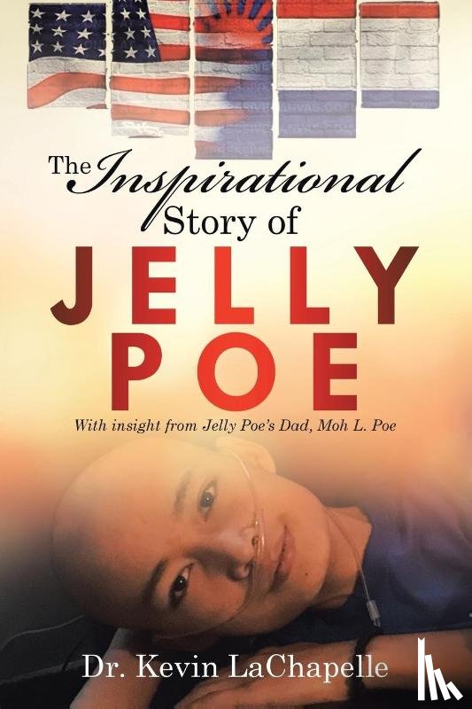 LaChapelle, Dr Kevin - The Inspirational Story of Jelly Poe