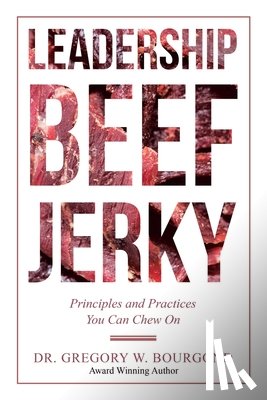 Bourgond, Dr Gregory W - Leadership Beef Jerky