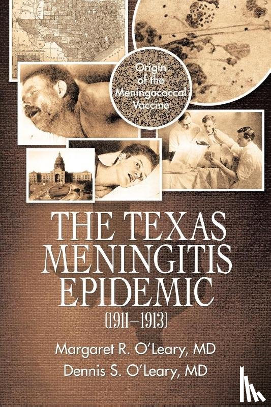 O'Leary, Margaret R, O'Leary, Dennis S - The Texas Meningitis Epidemic (1911-1913)