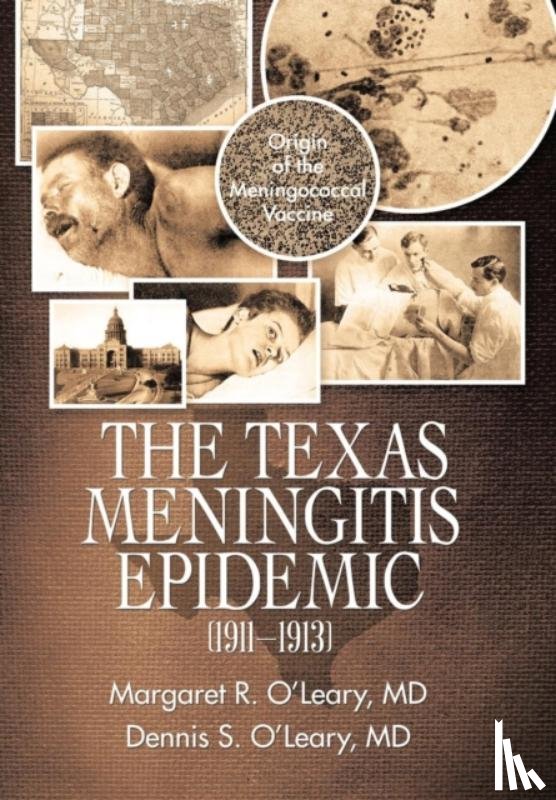 O'Leary, Margaret R, O'Leary, Dennis S - The Texas Meningitis Epidemic (1911-1913)