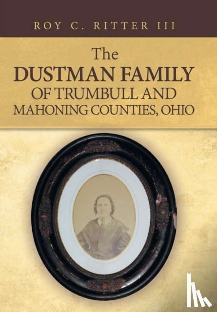 Ritter, Roy C - The Dustman Family of Trumbull and Mahoning Counties, Ohio
