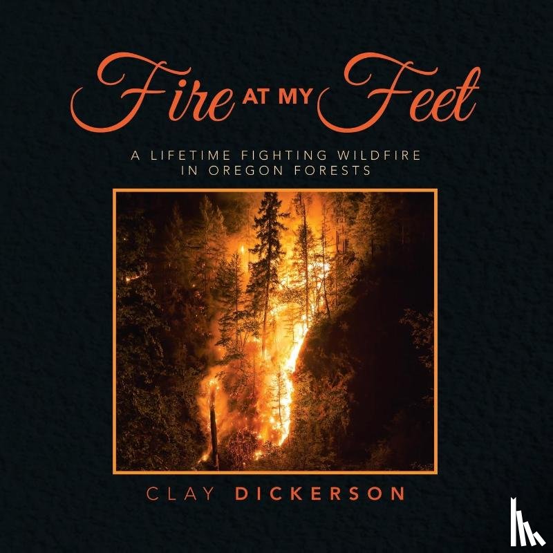 Dickerson, Clay - Fire at My Feet
