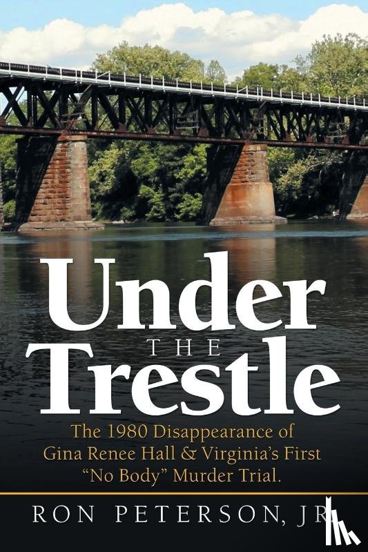 Peterson, Ron - Under the Trestle