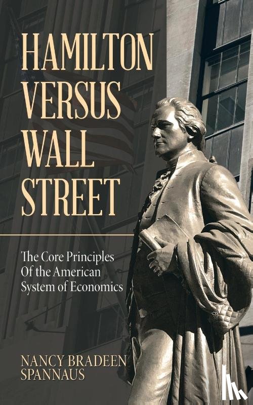 Spannaus, Nancy Bradeen - Hamilton versus Wall Street