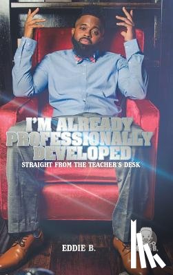 B, Eddie - I'm Already Professionally Developed