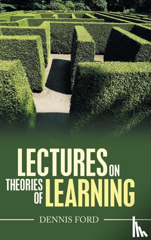 Ford, Dennis - Lectures on Theories of Learning
