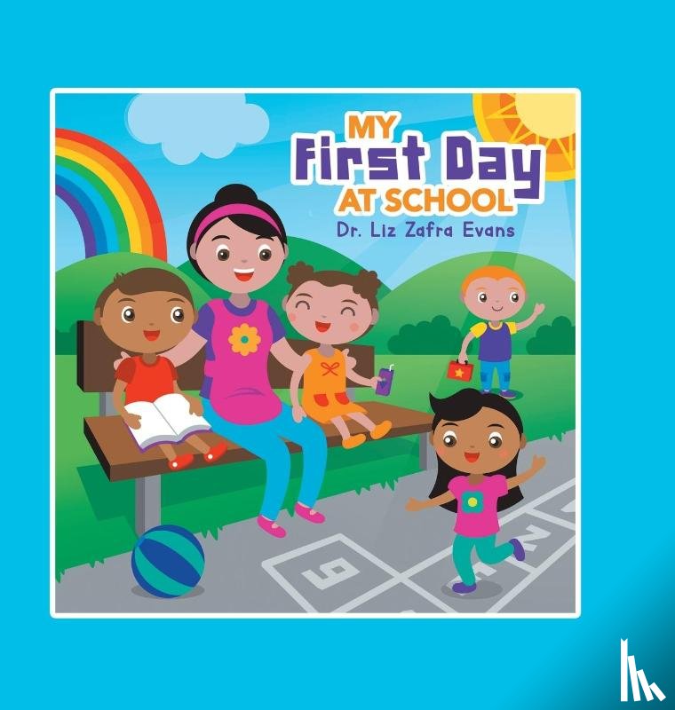 Evans, Dr Liz Zafra - My First Day at School