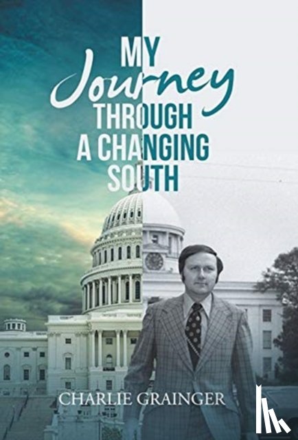 Grainger, Charlie - My Journey Through a Changing South