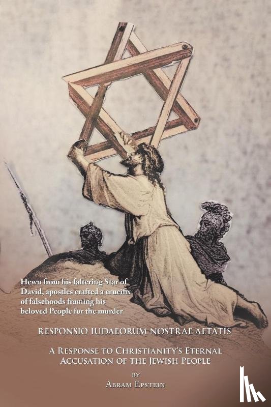 Epstein, Abram - The Case Against the Gospels' False Accusation of the Jews - Responsio Iudaeorum Nostrae Aetatis