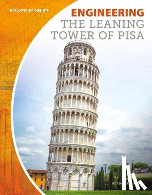 Furgang, Adam - Engineering the Leaning Tower of Pisa