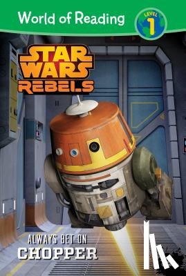 Ausu, Meredith - Star Wars Rebels: Always Bet on Chopper: Always Bet on Chopper