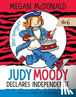 McDonald, Megan - Judy Moody Declares Independence: #6