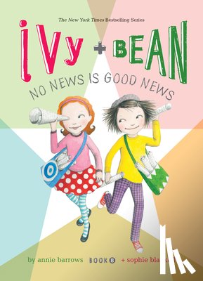 Barrows, Annie - Ivy and Bean: No News Is Good News: #8
