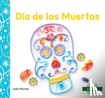Murray, Julie - Dia de Los Muertos (Day of the Dead)