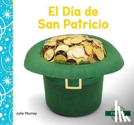 Murray, Julie - El Dia de San Patricio (Saint Patrick's Day)