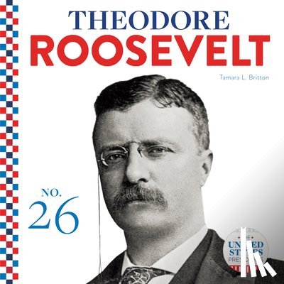 Britton, Tamara L. - Theodore Roosevelt