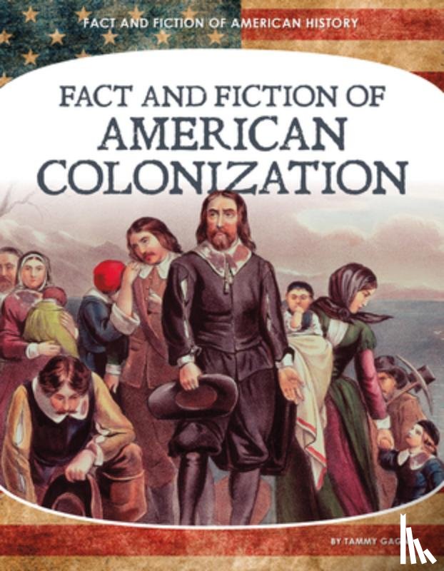 Gagne, Tammy - Fact and Fiction of American Colonization