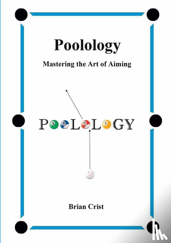 Crist, Brian - Poolology - Mastering the Art of Aiming