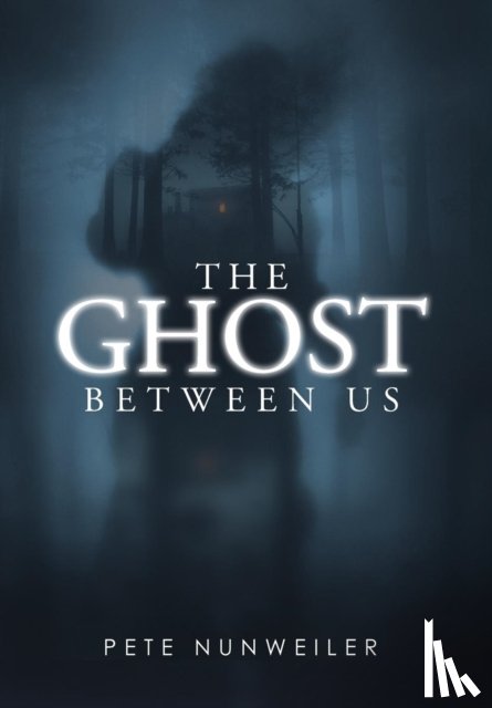 Nunweiler, Pete - The Ghost Between Us