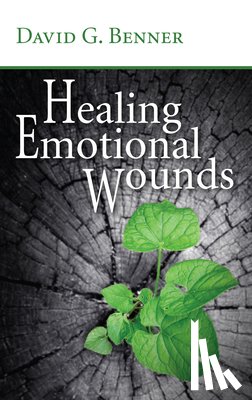Benner, David G - Healing Emotional Wounds