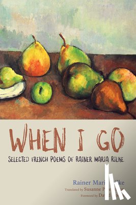 Rilke, Rainer Maria - When I Go