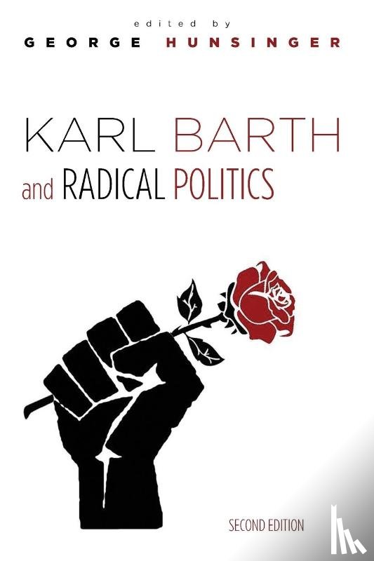  - Karl Barth and Radical Politics, Second Edition