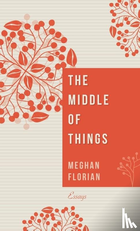 Florian, Meghan - The Middle of Things