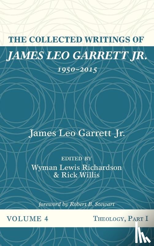 Garrett, James Leo - The Collected Writings of James Leo Garrett Jr., 1950-2015