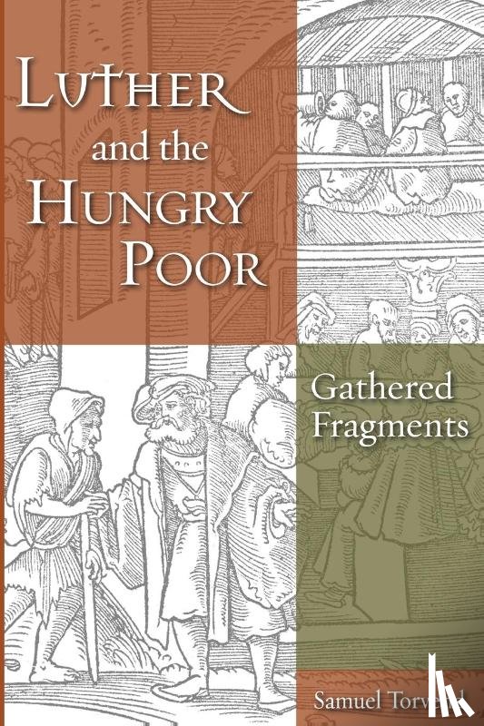 Torvend, Samuel - Luther and the Hungry Poor