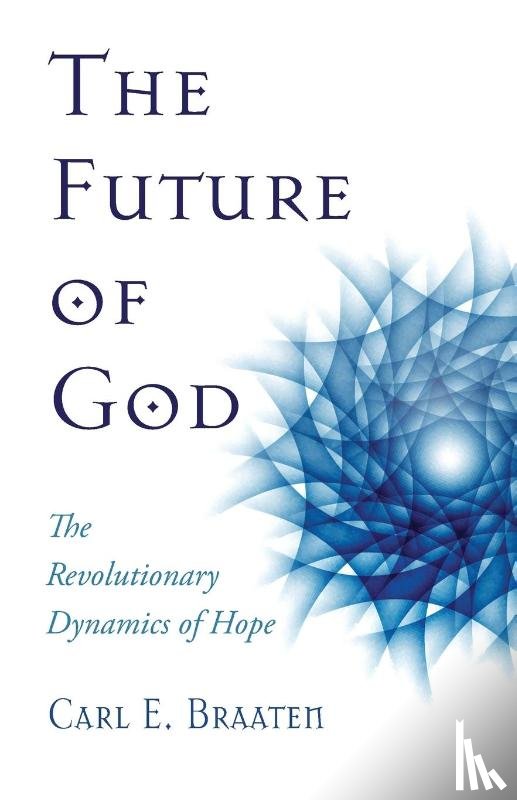 Braaten, Carl E - The Future of God