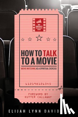 Davidson, Elijah Lynn - How to Talk to a Movie
