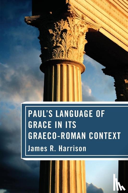 Harrison, James R - Paul's Language of Grace in its Graeco-Roman Context