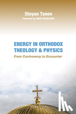 Tanev, Stoyan - Energy in Orthodox Theology and Physics