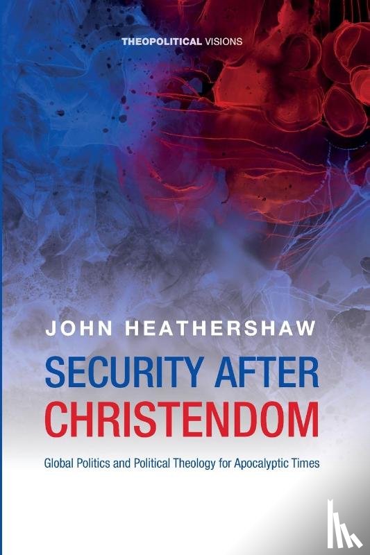 Heathershaw, John - Security after Christendom