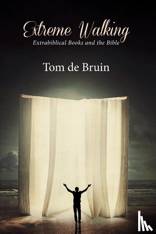 de Bruin, Tom - Extreme Walking