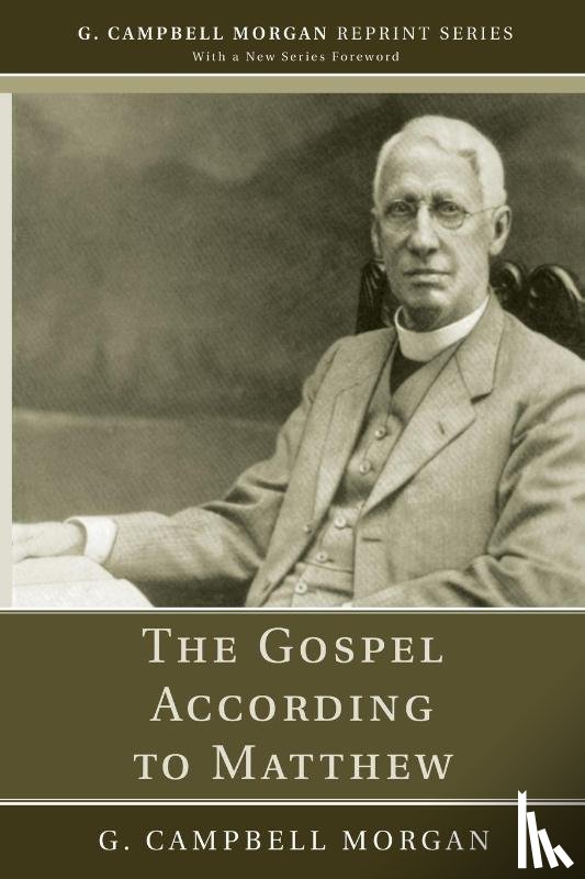 Morgan, G Campbell - The Gospel According to Matthew