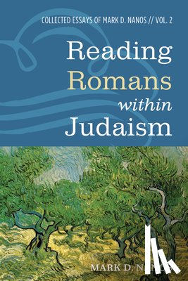 Nanos, Mark D - Reading Romans within Judaism