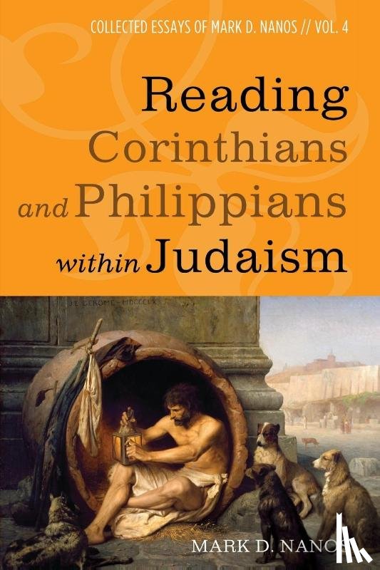 Nanos, Mark D - Reading Corinthians and Philippians within Judaism