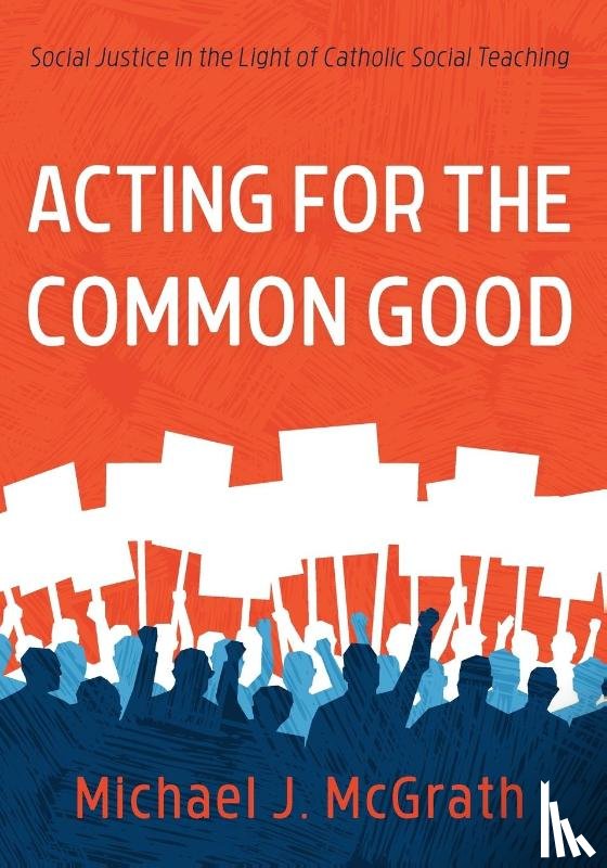 Mcgrath, Michael J. - Acting for the Common Good
