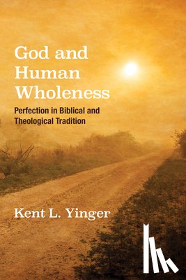 Yinger, Kent L - God and Human Wholeness