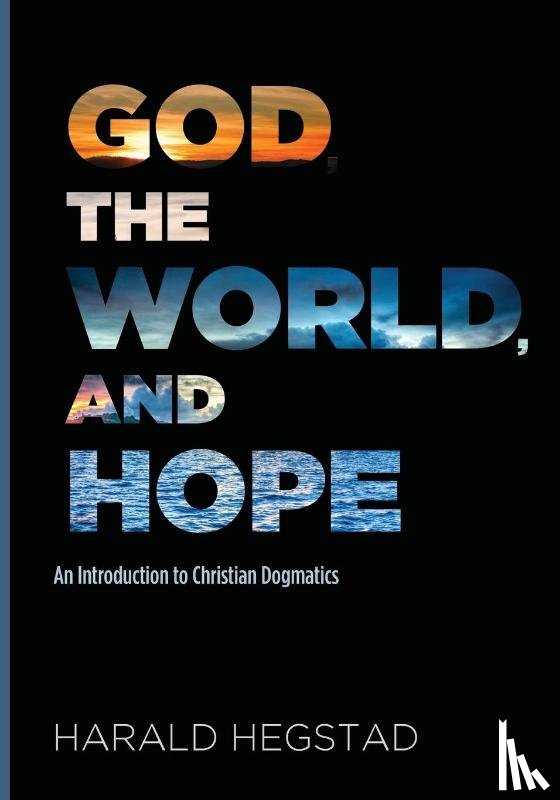 Hegstad, Harald - God, the World, and Hope