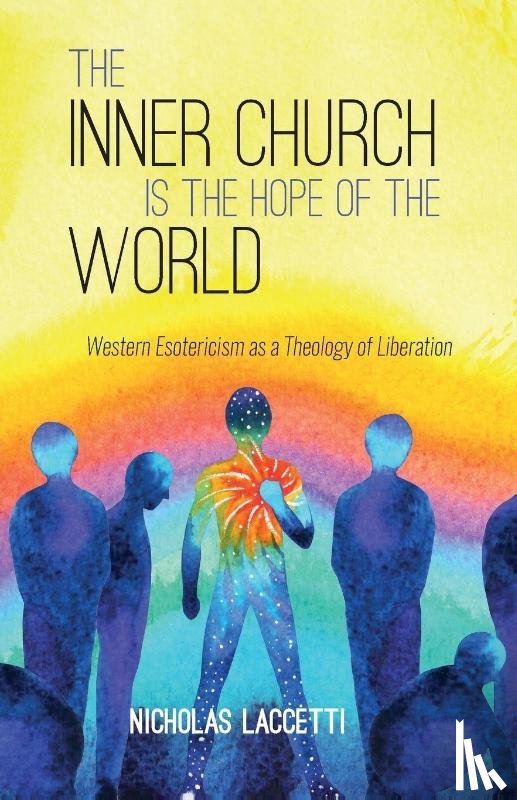 Laccetti, Nicholas - The Inner Church is the Hope of the World