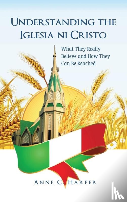 Harper, Anne C - Understanding the Iglesia Ni Cristo