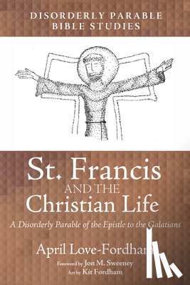 Love-Fordham, April - St. Francis and the Christian Life