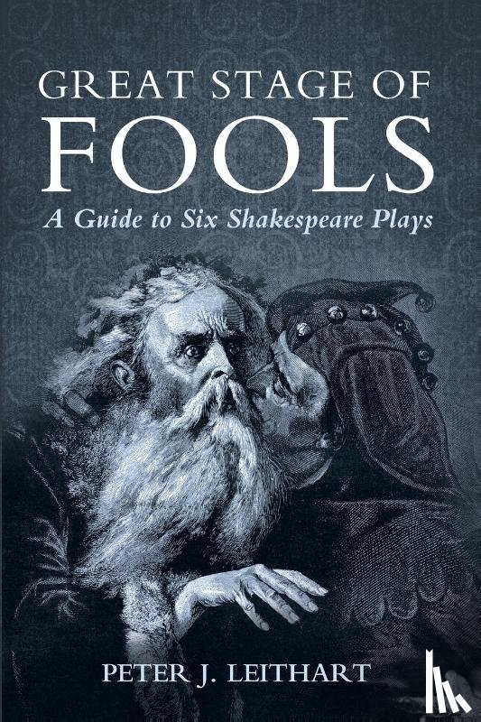 Leithart, Peter J - Great Stage of Fools