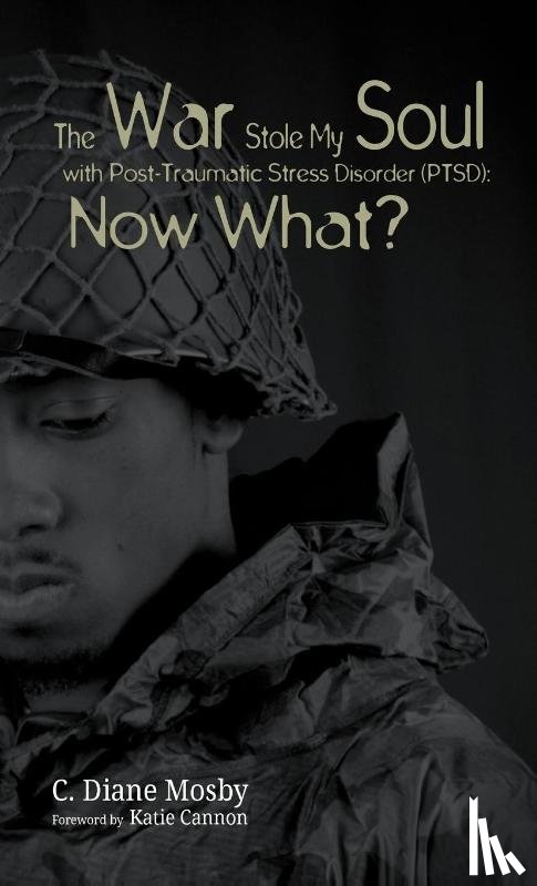 Mosby, C Diane - The War Stole My Soul with Post-Traumatic Stress Disorder (PTSD)