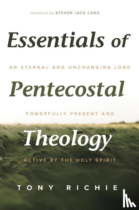 Richie, Tony - Essentials of Pentecostal Theology