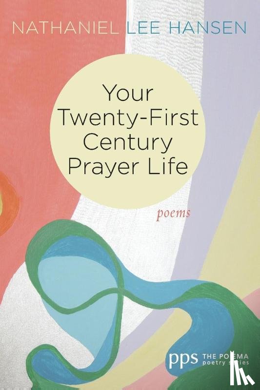 Hansen, Nathaniel Lee - Your Twenty-First Century Prayer Life