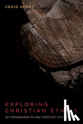 Hovey, Craig - Hovey, C: Exploring Christian Ethics